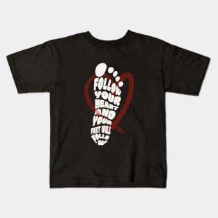 Follow your heart and your feet will follow Kids T-Shirt